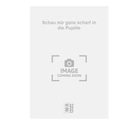 Schau mir ganz scharf in die Pupille. Chant et Piano.