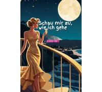 Schau mir zu, wie ich gehe