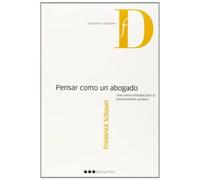 Schauer, F: Pensar Como Un Abogado : Una Nueva Introducción
