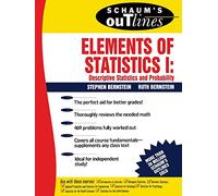 Schaum's Outline of Elements of Statistics I: Descriptive Statistics and Probability