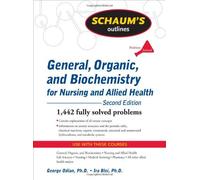Schaum's Outline Of General, Organic, And Biochemistry For Nursing And Allied Health, Second Edition