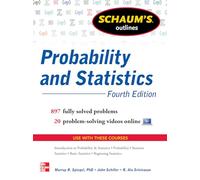 Schaum's Outline of Probability and Statistics, 4th Edition