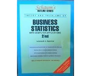 Schaum's Outline of Theory and Problems of Business Statistics