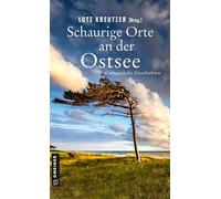 Schaurige Orte an der Ostsee Unheimliche Geschichten - Christa von Bernuth - Gmeiner-Verlag - ebook (ePub) - Livre