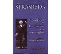 Schauspielen und das Training des Schauspielers Strasberg, Lee (Auteur)