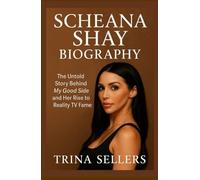 SCHEANA SHAY BIOGRAPHY: The Untold Story Behind My Good Side and Her Rise to Reality TV Fame