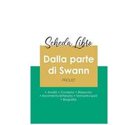 Scheda Libro Dalla Parte Di Swann Di Marcel Proust (Analisi Letteraria Di Riferimento E Riassunto Completo)