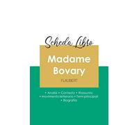Scheda Libro Madame Bovary Di Gustave Flaubert (Analisi Letteraria Di Riferimento E Riassunto Completo)