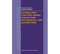 Scheduling: Control-Based Theory And Polynomial-Time Algorithms