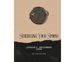Scheduling Your Spoons 2026: Planner | dyslexia font | scheduling tasks around your energy | for those with Chronic Illness, Disabilities, Students, ... for those who are looking for hope & purpose