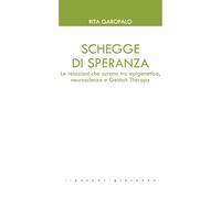 Schegge di speranza. Le relazioni che curano tra epigenetica, neuroscienze e Gestalt Therapy