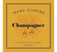 Scheibe, Mark - Champagner Für Alle [Import]