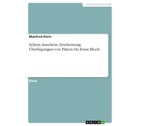 Schein, Anschein, Erscheinung. Überlegungen von Platon rnst Bloch