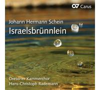 Schein : Israelsbrünnlein. Dresdner Kammerchor, Rademann.