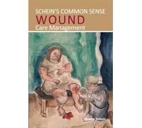 Schein’s Common Sense Wound Care Management