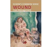 Schein's Common Sense Wound Care Management