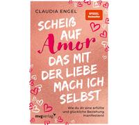 Scheiß Auf Amor, Das Mit Der Liebe Mach Ich Selbst