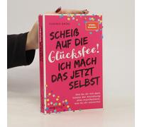 Scheiß Auf Die Glücksfee! Ich Mach Das Jetzt Selbst