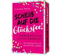 Scheiß auf die Glücksfee: Manifestation leicht gemacht - 55 Impulse für ein glückliches Leben. Spiegel-Bestsellerautorin Claudia Engel erklärt alles zum Gesetz der Anziehung