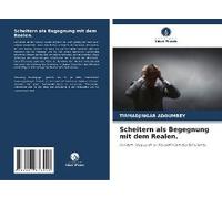 Scheitern Als Begegnung Mit Dem Realen.