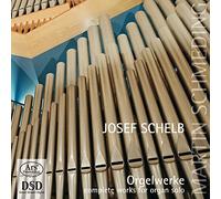Schelb, Josef : Intégrale de L’oeuvre pour Orgue