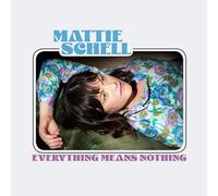 Schell, Mattie - Everything Means Nothing [Import]