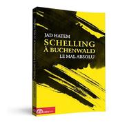 Schelling à Buchenwald. Le mal absolu