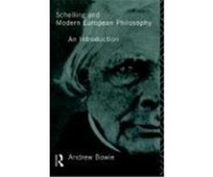 Schelling and Modern European Philosophy Andrew Bowie (Auteur)