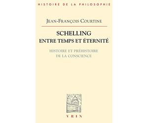 Schelling entre temps et éternité. Histoire et préhistoire de la conscience