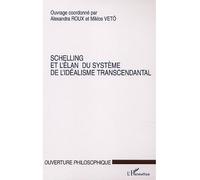 Schelling Et L'élan Du Système De L'idéalisme Transcendantal - Colloque Du C.H.R.I.A. De Poitiers, Avril 2000