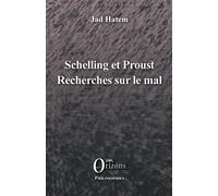 Schelling et Proust Recherches sur le mal - Jad Hatem - Orizons - broché - Etude