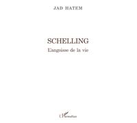 Jad Hatem – Schelling : L'angoisse de la vie – Essai – Broché – L'Harmattan