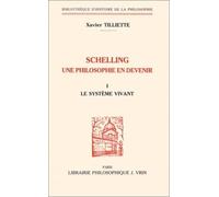 Schelling - Une Philosophie En Devenir - Tome 1, Le Système Vivant