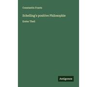 Schelling's positive Philosophie: Erster Theil