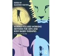 Schema-Focused Working Methods For Arts And Body-Based Therapies