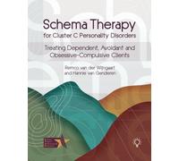 Schema Therapy for Cluster C Personality Disorders: Treating Dependent, Avoidant and Obsessive-compulsive Clients