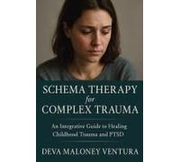 Schema Therapy For Complex Trauma