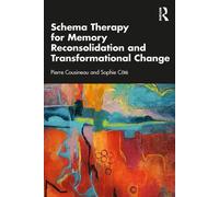 Schema Therapy for Memory Reconsolidation and Transformational Change - Pierre Cousineau - Routledge - ebook (ePub) - Livre