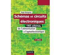 Schémas et circuits électroniques - Tome 1 - 5e éd: 1905 schémas, de l'alimentation à l'optoélectronique