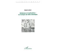 SCHÈMES ET MOTIVATION : le lexique du latin classique - Robert Lafont - L'harmattan - broché - Livre