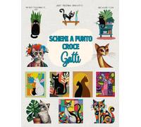 Schemi a Punto Croce - Gatti: 12 disegni a punto croce moderni e divertenti per amanti dei gatti | Per tutti i livelli e con legenda DMC