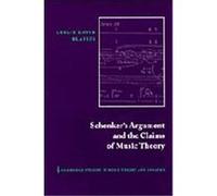 Schenker's Argument and the Claims of Music Theory, Cambridge Studies in Music Theory and Analysis Leslie David Blasius (Auteur)