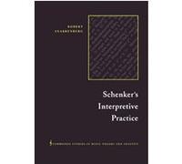 Schenker's Interpretive Practice, Cambridge Studies in Music Theory and Analysis Robert Snarrenberg (Auteur)