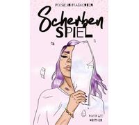 Scherbenspiel: Poesie in Fragmenten