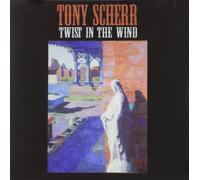 Scherr, Tony - Twist in the Wind