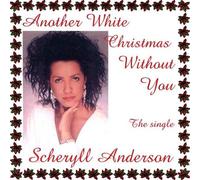 Scheryll Anderson - Another White Christmas Without You
