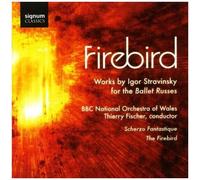 Stravinsky – L’Oiseau de Feu – Thierry Fischer – Signum