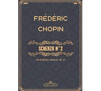 Scherzo N° 2 en si bémol mineur, Op. 31: Partition de Piano