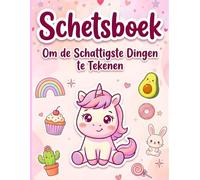 Schetsboek voor Kinderen: Leer de Schattigste Dingen Tekenen met Blanco Pagina’s om Vrij te Tekenen en Creatief te Groeien