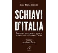 Schiavi D'italia. Caporalato, Diritti Negati E Speranze In Uno Dei Ghetti Più Grandi D'europa